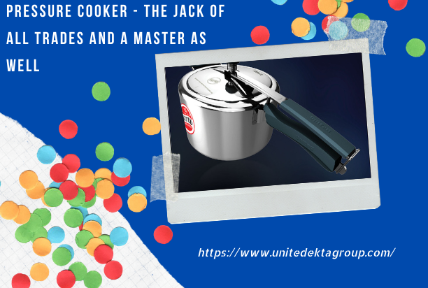 Pressure Cooker - The Jack of All Trades And a Master as Well